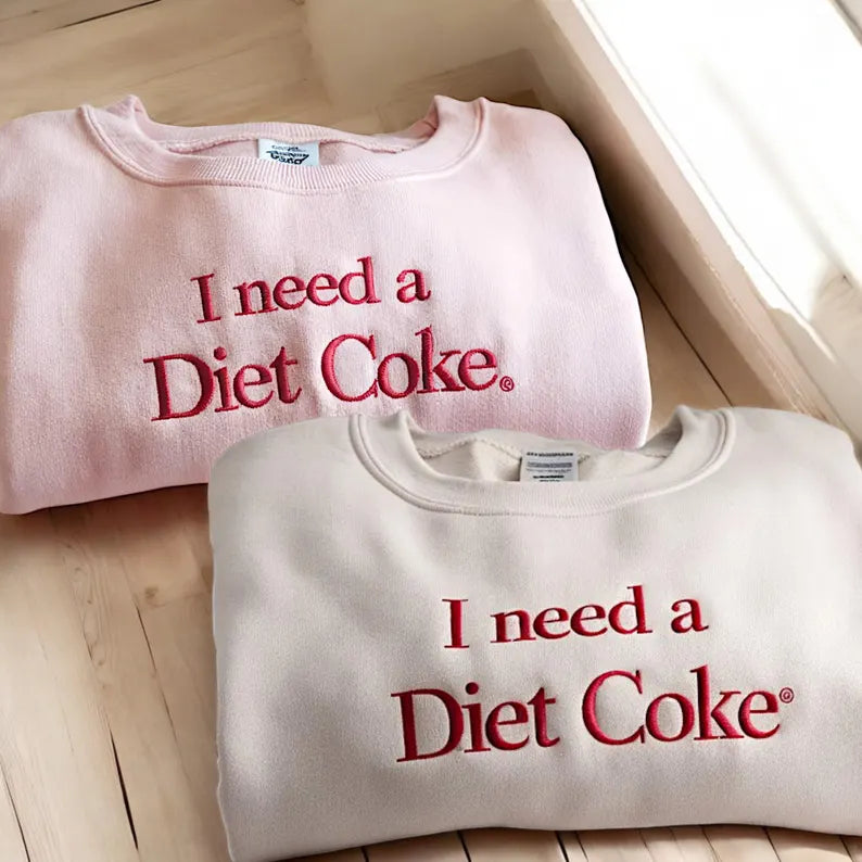 Embroidered I Need A Diet Coke Sweatshirt